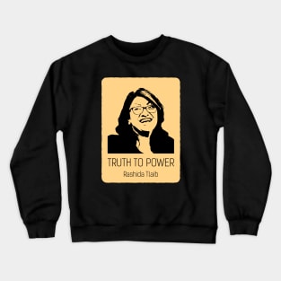 Truth To Power Squad Rashida Tlaib Crewneck Sweatshirt